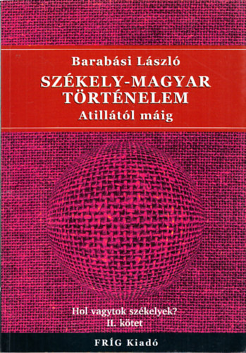 Barabsi Lszl - Szkely-magyar trtnelem - Attilltl mig