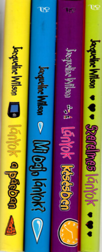 Jacqueline Wilson - Jacqueline Wilson ifjúsági regények (4db.):Szerelmes lányok + Lányok a pácban + Mi baj,lányok? + Lányok késésben
