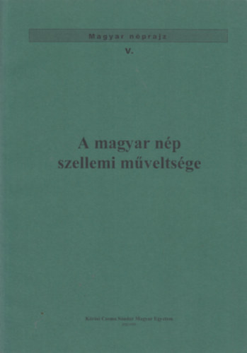 A magyar np szellemi mveltsge (Magyar nprajz V.)