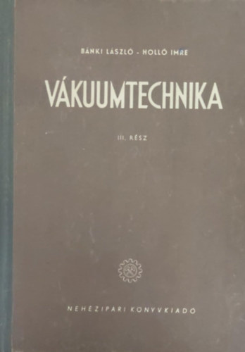 Vkuumtechnika klns tekintettel a hradstechnikra III. rsz (Vkuumtechnikai gpek)