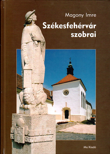 Szkesfehrvr szobrai