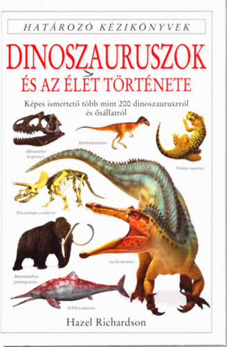 Dinoszauruszok �s az �let t�rt�nete - Hat�roz� k�zik�nyvek