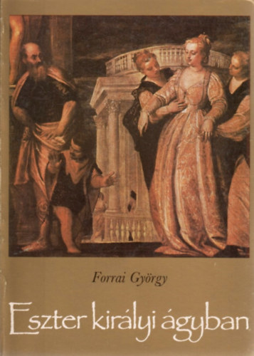 Eszter kirlyi gyban - Legendk, gygymdok a biblitl napjainkig
