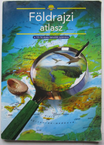 Fldrajzi atlasz a 10-16 ves tanulk szmra