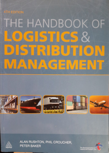Alan Rushton - The Handbook of Logistics & Distribution Management
