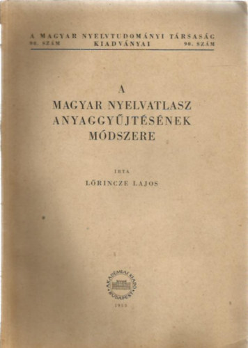 Lrincze Lajos - A magyar nyelvatlasz anyaggyjtsnek mdszere