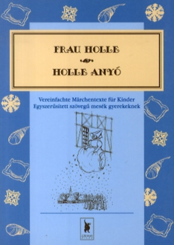 Frau Holle - Holle Any - Vereinfachte Mrchentexte fr Kinder - Egyszerstett szveg mesk gyerekeknek
