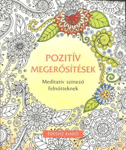 Pozit�v meger�s�t�sek - Meditat�v sz�nez� feln�tteknek