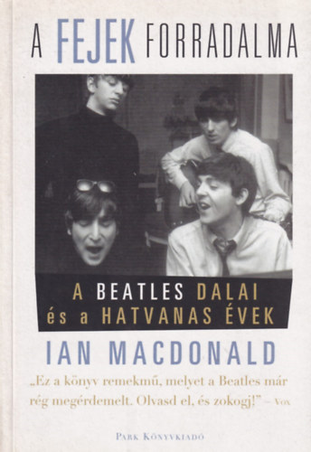 A fejek forradalma A BEATLES DALAI �S A HATVANAS �VEK