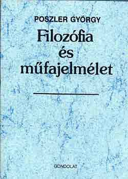 Poszler Gyrgy - Filozfia s mfajelmlet