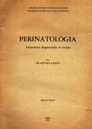 Perinatol�gia - Intrauterin diagnosztika �s ter�pia (egyetemi jegyzet)