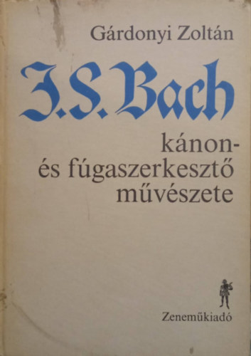 J. S. Bach knon- s fgaszerkeszt mvszete