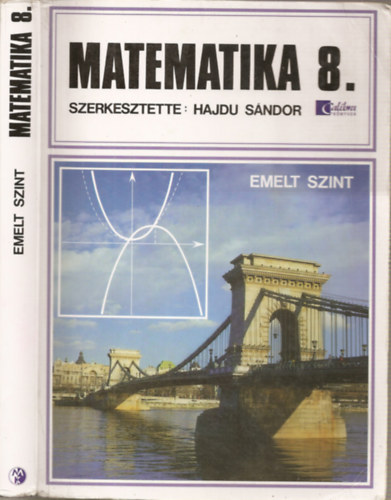 Matematika 8. - Emelt szint (lt.iskola 8.osztly, 6 osztlyos gimnzium 2.osztly, 8 osztlyos gimnzium 4.osztly) (azonost: CA 0802)