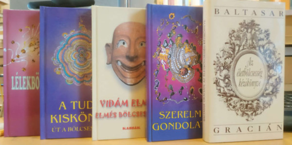 5 db b�lcsess�g-k�nyv: Az �letb�lcsess�g k�zik�nyve + Szerelmes gondolatok + Vid�m elm�k, elm�s b�lcsess�gek + A tud�s kisk�nyve (�t a b�lcsess�ghez) + L�lekb�lcsess�gek