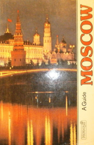 Yakov Belitsky  (szerk.) - Moscow a Guide