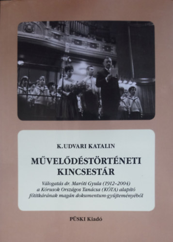 K. Udvari Katalin - Mveldstrtneti kincsestr (Vlogats dr. Marti Gyula (1912-2004) a Krusok Orszgos Tancsa (KTA) alapt ftitkrnak magn dokumentum-gyjtemnybl)