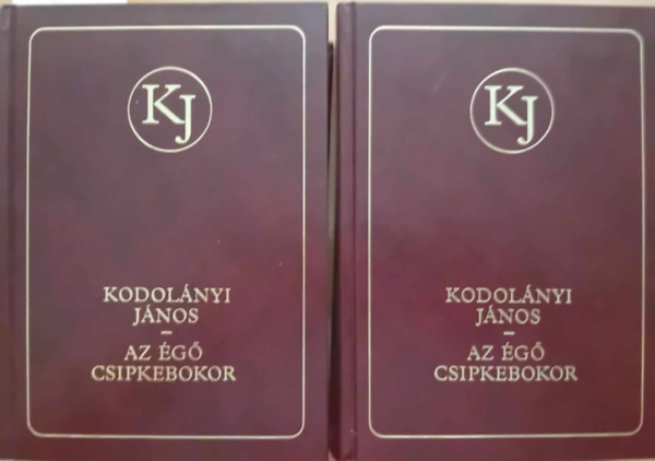 Az g csipkebokor 1-2. - Kodolnyi Jnos mvei (I-II. Brktsben)