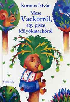 Mese Vackorrl, egy pisze klykmackrl