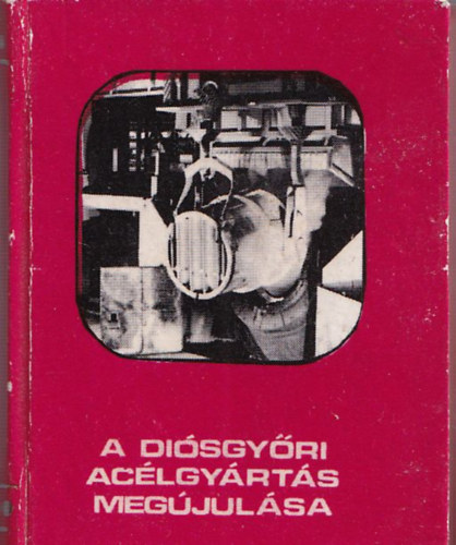 A disgyri aclgyrts megjulsa - miniknyv , szmozott