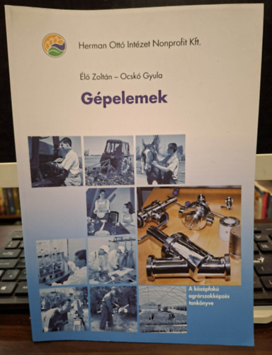 �l� Zolt�n-Ocsk� Gyula - G�pelemek - A k�z�pfok� agr�rszakk�pz�s tank�nyve