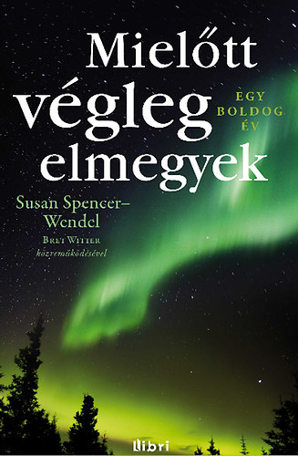 Susan Spencer-Wendel - Mieltt vgleg elmegyek