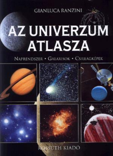 Gianluca Ranzini - Az univerzum atlasza - Naprendszer, galaxisok, csillagkpek