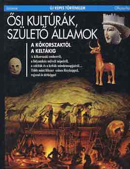 Sophie Cluzan, Nathalie Corradini, Catherine Louboutin, Marie-Hlne Marino Batrice Andr-Salvini - si kultrk, szlet llamok - A kkorszaktl a keltkig (j kpes trtnelem)