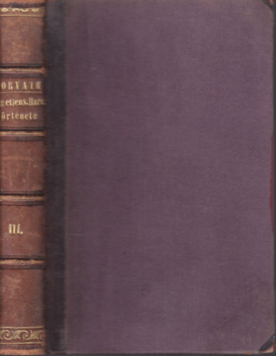 Magyarorszg fggetlensgi harcznak trtnete 1848 s 1849-ben III. ktet