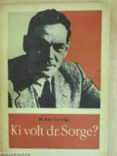 Ki volt dr. Sorge?