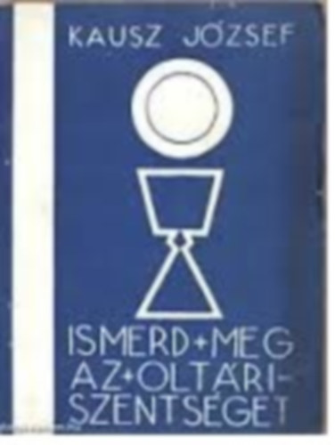 Ismerd meg az olt�ri szents�get