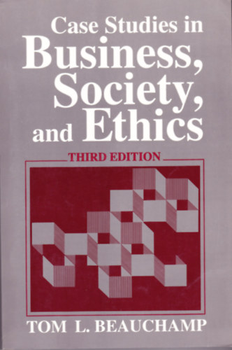 Case Studies in Business, Society, and Ethics - Third Edition