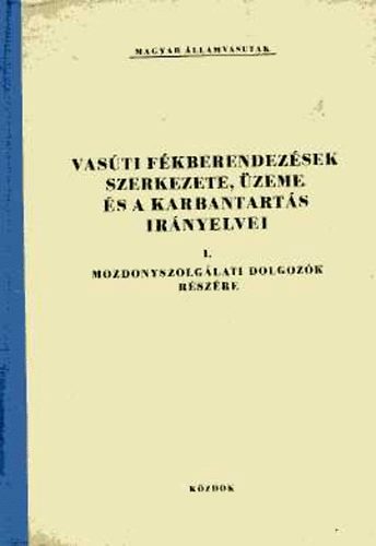 Vas�ti f�kberendez�sek szerkezete, �zeme �s a karbantart�s ir�nyelvei