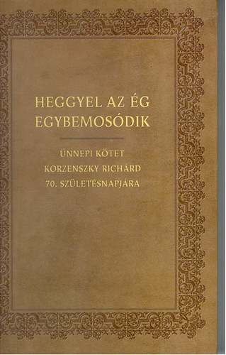 Korzenszky Richard - Heggyel az ég egybemosódik