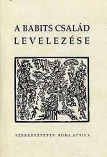 A Babits csald levelezse - Mellkletekkel