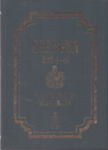 Csenger 800 �ves - Helyt�rt�neti monogr�fia