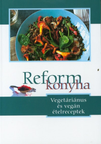 Reform konyha - Vegetrinus s vegn telreceptek