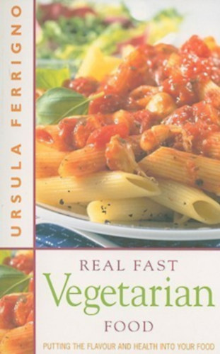 Ursula Ferrigno - Real Fast Vegetarian Food
