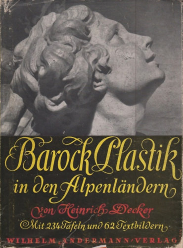 Heinrich Decker - Barock-plastik in den Alpenlandern