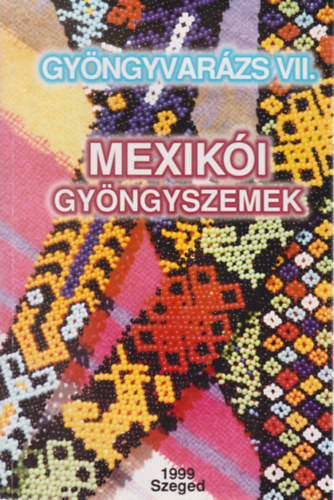 Szeged - Gyngyvarzs VII.: Mexiki gyngyszemek
