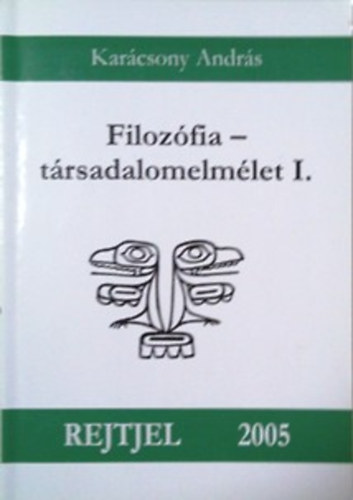 Karcsony Andrs - Filozfia - Trsadalomelmlet I.