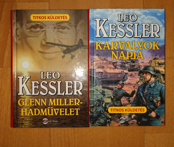 2 reg�ny Leo Kesslert�l: Karvalyok napja, Glenn Miller-hadm�velet