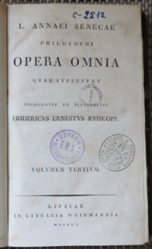 L. Annaei Senecae Philosophi Opera Omnia quae supersunt, recognovit et illustravit Fridericus Ernestus Ruhkopf. Volumen tertium.