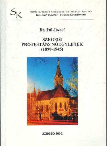 Szegedi Protestns Negyletek ( 1890-1945 )
