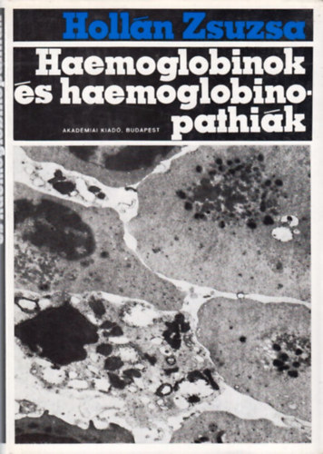 Holln Zsuzsa - Haemoglobinok s Haemoglobinopathik