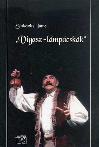 Sinkovits Imre - "Vigasz-lmpcskk" (Vlogatott rsok 1981-2000)