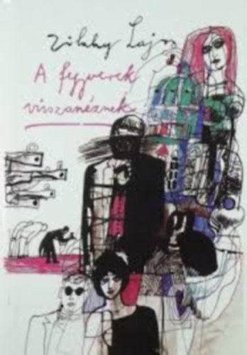 A fegyverek visszan�znek - Reg�ny