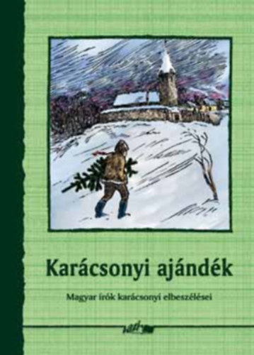 Karcsonyi ajndk    Dallos Sndor: Karcsony jjeln - Kaffka Margit: Fekete karcsony - Fekete Istvn: Rorte - Tormay Ccile:  volt - Molnr Ferenc: Karcsony eltt