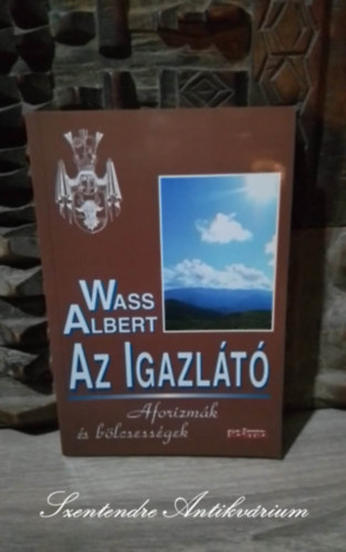 Az igazlt - AFORIZMK S BLCSESSGEK (Sajt kppel!)