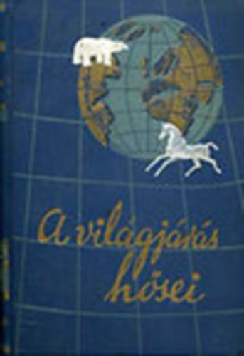 Fridtjof Nansen - Utazs az sz jgen II. - A vilgjrs hsei