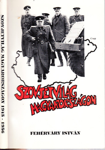 Feh�rv�ry Istv�n - Szovjetvil�g Magyarorsz�gon 1945-1956